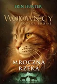 Fantasy - Mroczna Rzeka Wojownicy Potęga Trójki Erin Hunter - miniaturka - grafika 1
