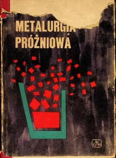 Metalurgia próżniowa - Technika - miniaturka - grafika 1