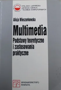 Multimedia Podstawy teoretyczne i zastosowania praktyczne - Aplikacje biurowe - miniaturka - grafika 1