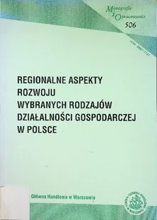 Regionalne aspekty rozwoju wybranych rodzajów działalności gospodarczej w Polsce - Biznes - miniaturka - grafika 1