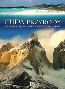 Cuda przyrody. Najpiękniejsze parki narodowe świata - Albumy krajoznawcze - miniaturka - grafika 1
