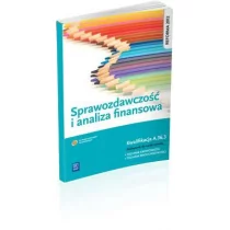 WSiP Branża ekonomia i rachunkowość. Sprawozdawczość i analiza finansowa. Podręcznik do nauki zawodu technik ekonomista, technik rachunkowości. Nauczanie z - Podręczniki dla liceum - miniaturka - grafika 1