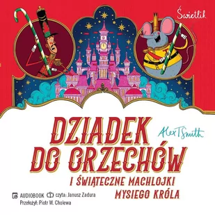 Dziadek do orzechów i świąteczne machlojki Mysiego Króla - Audiobooki dla dzieci i młodzieży Dziadek do orzechów i świąteczne machlojki Mysiego Króla - Audiobooki dla dzieci i młodzieży - miniaturka - grafika 1