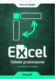 Helion Excel. Tabele przestawne w prostych krokach - Aplikacje biurowe - miniaturka - grafika 2
