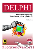 Systemy operacyjne i oprogramowanie - Delphi. Tworzenie aplikacji bazodanowych w praktyce - miniaturka - grafika 1