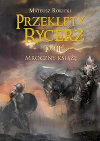 Poligraf Przeklęty rycerz. Tom 2 Mroczny książę - Mateusz Rokicki - Fantasy - miniaturka - grafika 2