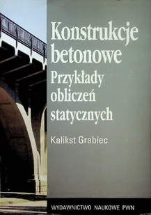 Konstrukcje betonowe - Książki o kulturze i sztuce - miniaturka - grafika 1