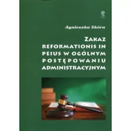 Prawo - Silva Rerum Zakaz reformationis in peius w ogólnym postępowaniu administracyjnym Agnieszka Skóra - miniaturka - grafika 1