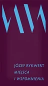 Książki o architekturze - Miejsca i wspomnienia - Józef Rykwert - miniaturka - grafika 1