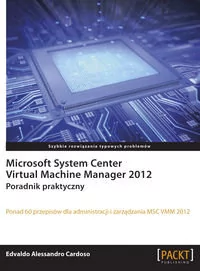 Microsoft System Center Virtual Machine Manager 2012 - Cardoso Edvaldo Alessandro - Systemy operacyjne i oprogramowanie - miniaturka - grafika 1