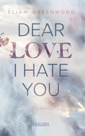 Pozostałe książki - Dear Love I Hate You - miniaturka - grafika 1