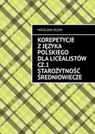 E-booki - nauka - Korepetycje z języka polskiego dla licealistów. Część 1. Starożytność Średniowiecze - miniaturka - grafika 1