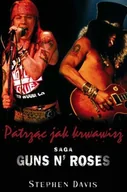 Książki o muzyce - Patrząc jak krwawisz. Saga Guns n' Roses - Davis Stephen - miniaturka - grafika 1