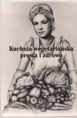 Diety, zdrowe żywienie - Kuchnia wegetariańska prosta i zdrowa - miniaturka - grafika 1