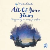 Audiobooki dla dzieci i młodzieży - All Of Your Flaws. Przypomnij mi naszą przeszłość - miniaturka - grafika 1