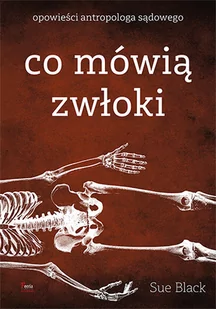 Co mówią zwłoki Sue Black - Felietony i reportaże - miniaturka - grafika 1