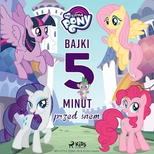 My Little Pony - Bajki 5-minut przed snem Hasbro France SAS - Audiobooki dla dzieci i młodzieży - miniaturka - grafika 1