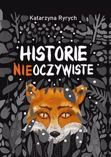 Historie nieoczywiste - Literatura popularno naukowa dla młodzieży - miniaturka - grafika 1