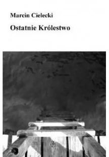 Ostatnie Królestwo - Poezja - miniaturka - grafika 1