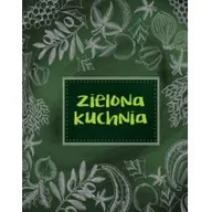 Książki kucharskie - praca zbiorowa Zielona kuchnia - miniaturka - grafika 1