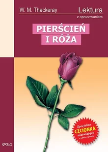Greg Pierścień i róża - William Makepeace Thackeray - Lektury szkoła podstawowa - miniaturka - grafika 2