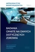 Książki medyczne - Antologia etyki badań naukowych T.1 - miniaturka - grafika 1
