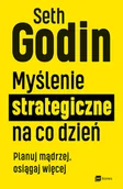 Zarządzanie - Myślenie strategiczne na co dzień. Planuj mądrzej, osiągaj więcej - miniaturka - grafika 1