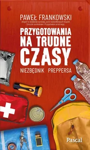 Przygotowania na trudne czasy. Niezbędnik preppersa - E-booki - poradniki - miniaturka - grafika 1