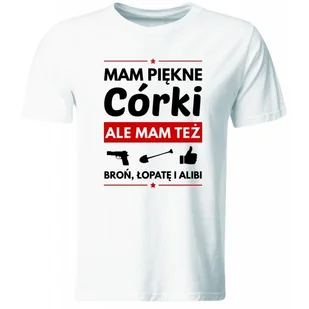 Koszulka męska, Mam Piękne Córki, Ale Mam Też Broń, Łopatę I Alibi. Prezent na Dzień Ojca, Biała, rozmiar L - Koszulki męskie - miniaturka - grafika 1