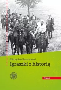 Igraszki z historią - Kaczanowski Mieczysław - Historia świata - miniaturka - grafika 2