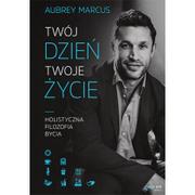 Filozofia i socjologia - Aubrey Marcus Twój dzień Twoje życie Holistyczna filozofia bycia - miniaturka - grafika 1