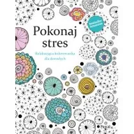 Poradniki hobbystyczne - Pokonaj Stres Relaksująca kolorowanka dla dorosłych - Christina Rose - miniaturka - grafika 1