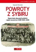 Historia Polski - Księży Młyn Powroty z Sybiru. Repatriacja obywateli polskich z głębi terytorium ZSRR 1945-1947 - Marciniak Wojciech - miniaturka - grafika 1