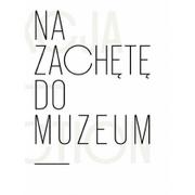 Książki o kulturze i sztuce - Na zachętę do muzeum. Kolekcja Łódzkiego.. Anna Saciuk-Gąsowska - miniaturka - grafika 1