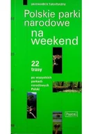 Felietony i reportaże - Polskie parki narodowe na weekend - miniaturka - grafika 1