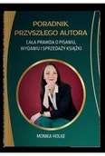 Poradniki psychologiczne - Poradnik przyszłego autora. Cała prawda o pisaniu, wydaniu i sprzedaży książek - Monika Holke - miniaturka - grafika 1