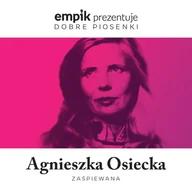 Składanki muzyczne - MTJ Agencja Artystyczna Empik prezentuje dobre piosenki: Agnieszka Osiecka zaśpiewana - miniaturka - grafika 1