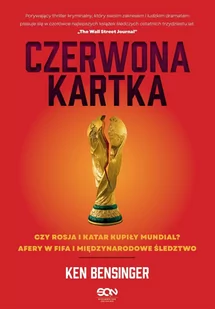 Czerwona kartka. Kupione Mundiale w Rosji i Katarze, afery w FIFA, międzynarodowe śledztwo - E-booki - literatura faktu - miniaturka - grafika 1