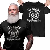 Gadżety dla niej i dla niego - Koszulka na 60 sześćdziesiąte urodziny z napisem Okrągła 60 lat to piękny wiek - miniaturka - grafika 1