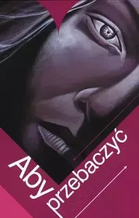 Aby przebaczyć - Urszula Ledzewicz - Dramaty - miniaturka - grafika 1