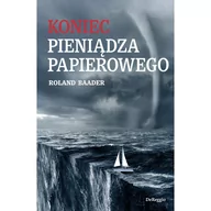 Biznes - DeReggio Koniec pieniądza papierowego Roland Baader - miniaturka - grafika 1