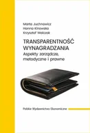Finanse, księgowość, bankowość - Transparentność wynagradzania. Aspekty zarządcze, metodyczne i prawne - Krzysztof Walczak, Marta Juchnowicz, Hanna Kinowska - książka - miniaturka - grafika 1