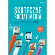 Marketing - Miotk Anna Skuteczne social media. Prowadź działania, osiągaj zamierzone efekty - mamy na stanie, wyślemy natychmiast - miniaturka - grafika 1