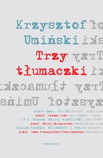 Marginesy Trzy tłumaczki - Kzrysztof Umiński - Felietony i reportaże - miniaturka - grafika 1