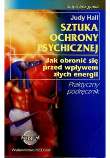Hall Judy Sztuka ochrony psychicznej - Poradniki psychologiczne Hall Judy Sztuka ochrony psychicznej - Poradniki psychologiczne - miniaturka - grafika 2