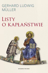 WAM Listy o kapłaństwie Gerhard Ludwig Müller - Religia i religioznawstwo - miniaturka - grafika 2