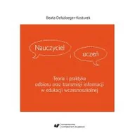 Pedagogika i dydaktyka - Nauczyciel i uczeń. Teoria i praktyka odbioru... - miniaturka - grafika 1