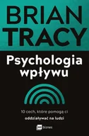 Psychologia - Psychologia wpływu. 10 cech, które pomogą ci oddziaływać na ludzi - Brian Tracy - miniaturka - grafika 1