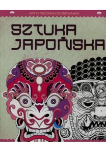 Olesiejuk Sp. z o.o. Antystresowa kolorowanka dla dorosłych. Część 6: Sztuka japońska - Poradniki hobbystyczne - miniaturka - grafika 2
