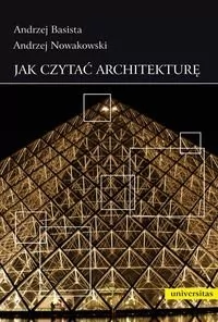 Universitas Jak czytać architekturę - Andrzej Basista, Andrzej Nowakowski - Książki o architekturze - miniaturka - grafika 2